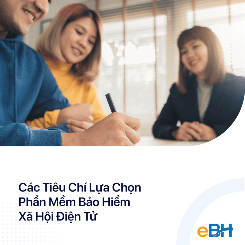 Các Tiêu Chí Lựa Chọn Phần Mềm Bảo Hiểm Xã Hội Điện Tử