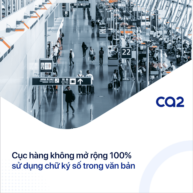 Cục Hàng Không Mở Rộng 100% Sử Dụng Chữ Ký Số Trong Văn Bản