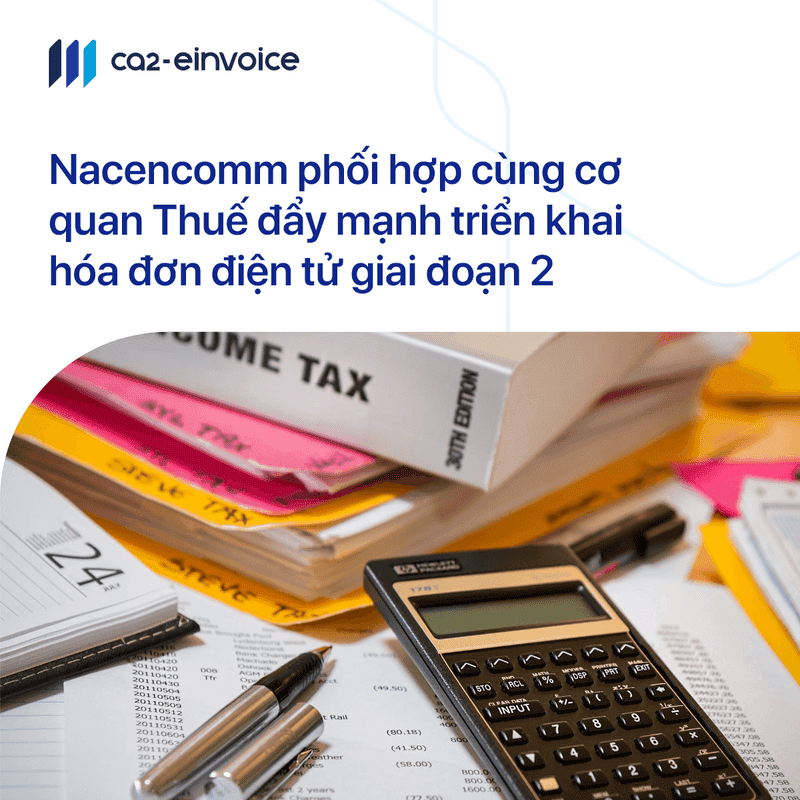 Nacencomm phối hợp cùng cơ quan Thuế đẩy mạnh triển khai hóa đơn điện tử giai đoạn 2