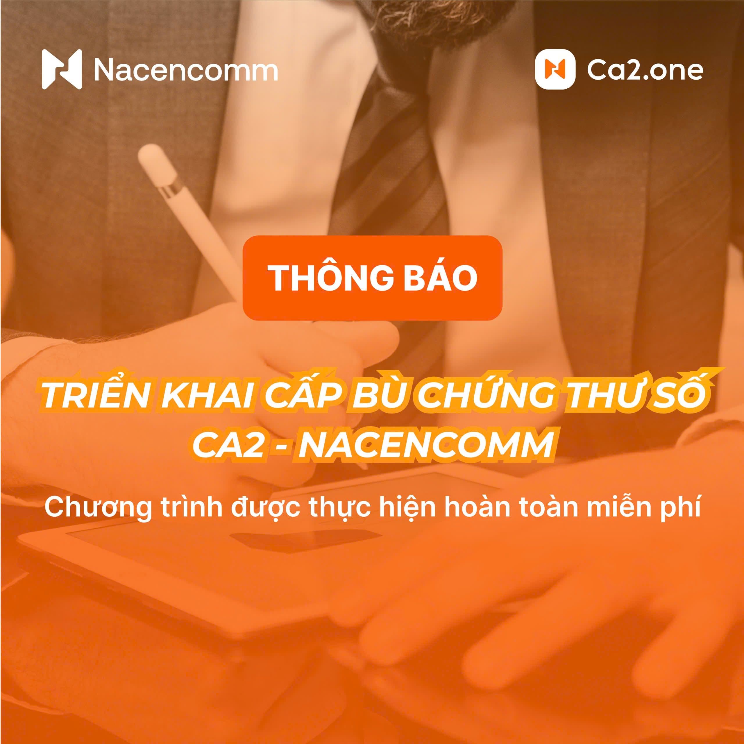 Thông báo triển khai cấp bù Chứng thư số CA2 - Nacencomm