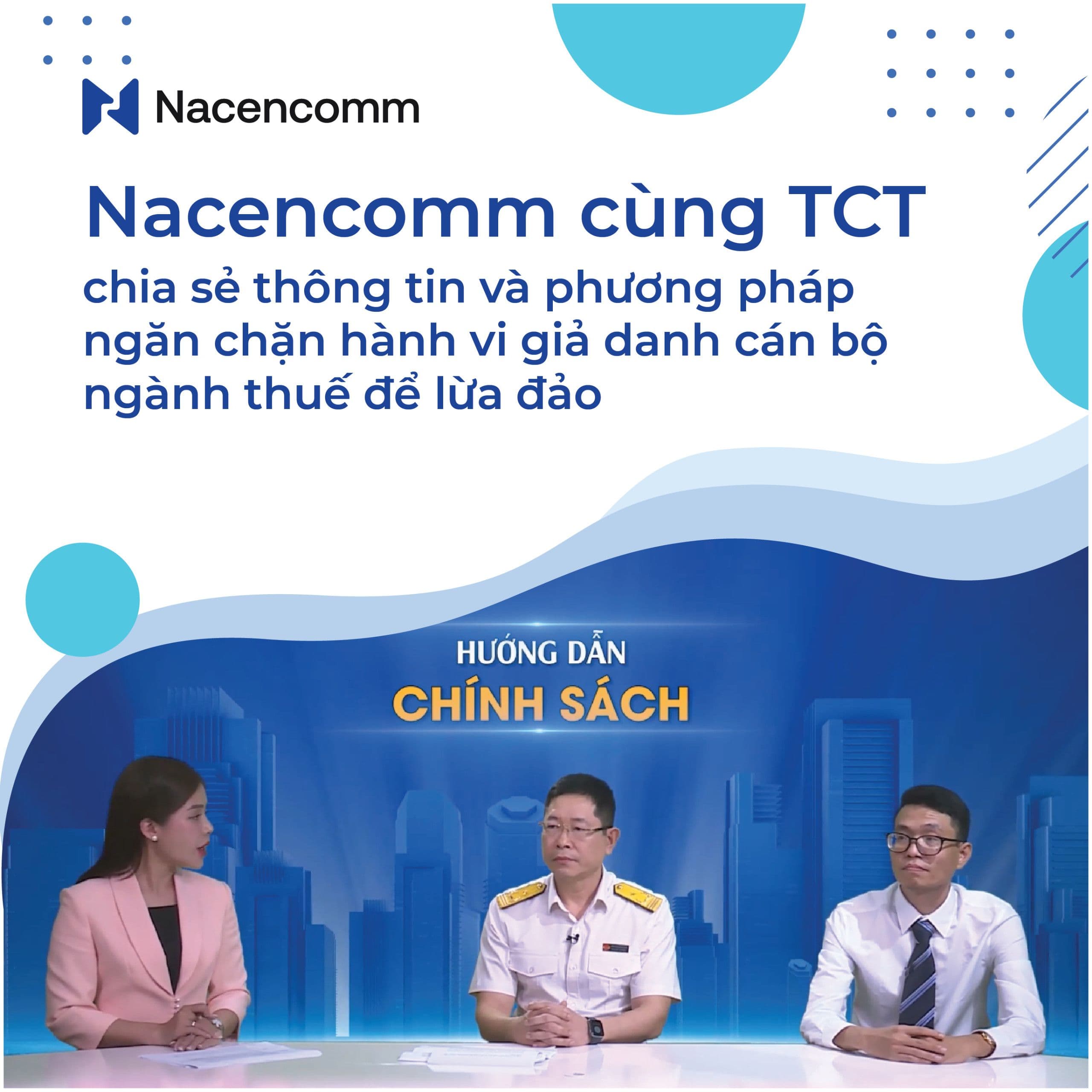 NACENCOMM HỢP TÁC CHẶT CHẼ VỚI CƠ QUAN THUẾ ĐỂ CHIA SẺ THÔNG TIN VÀ GIẢI PHÁP GIÚP NGĂN CHẶN HÀNH VI GIẢ DANH CÁN BỘ THUẾ ĐỂ LỪA ĐẢO