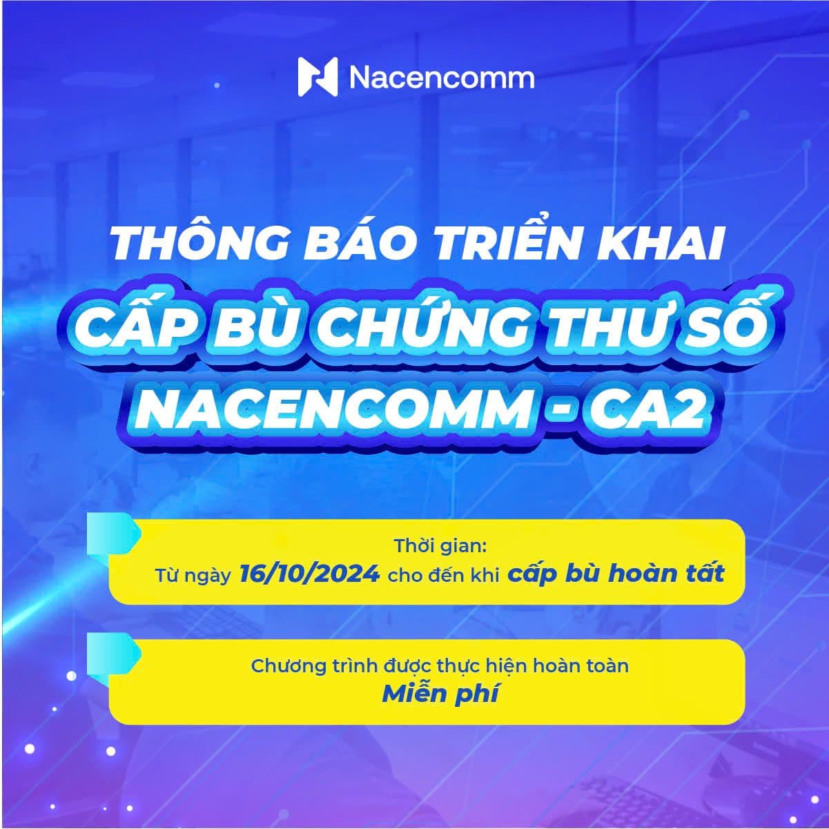 Thông báo triển khai cấp bù Chứng thư số Nacencomm - Ca2