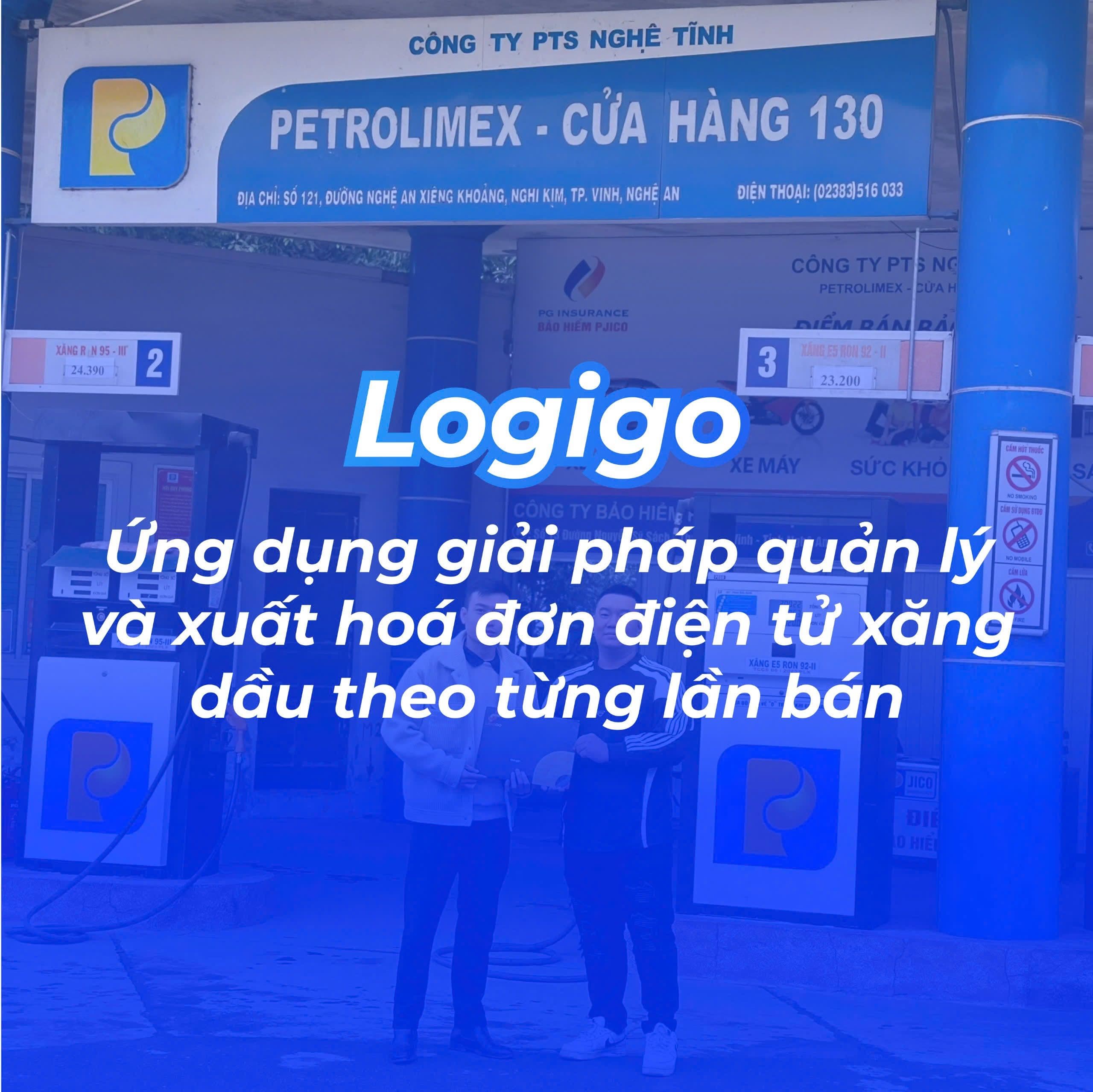 LOGIGO ỨNG DỤNG GIẢI PHÁP QUẢN LÝ VÀ XUẤT HOÁ ĐƠN ĐIỆN TỬ XĂNG DẦU THEO TỪNG LẦN BÁN