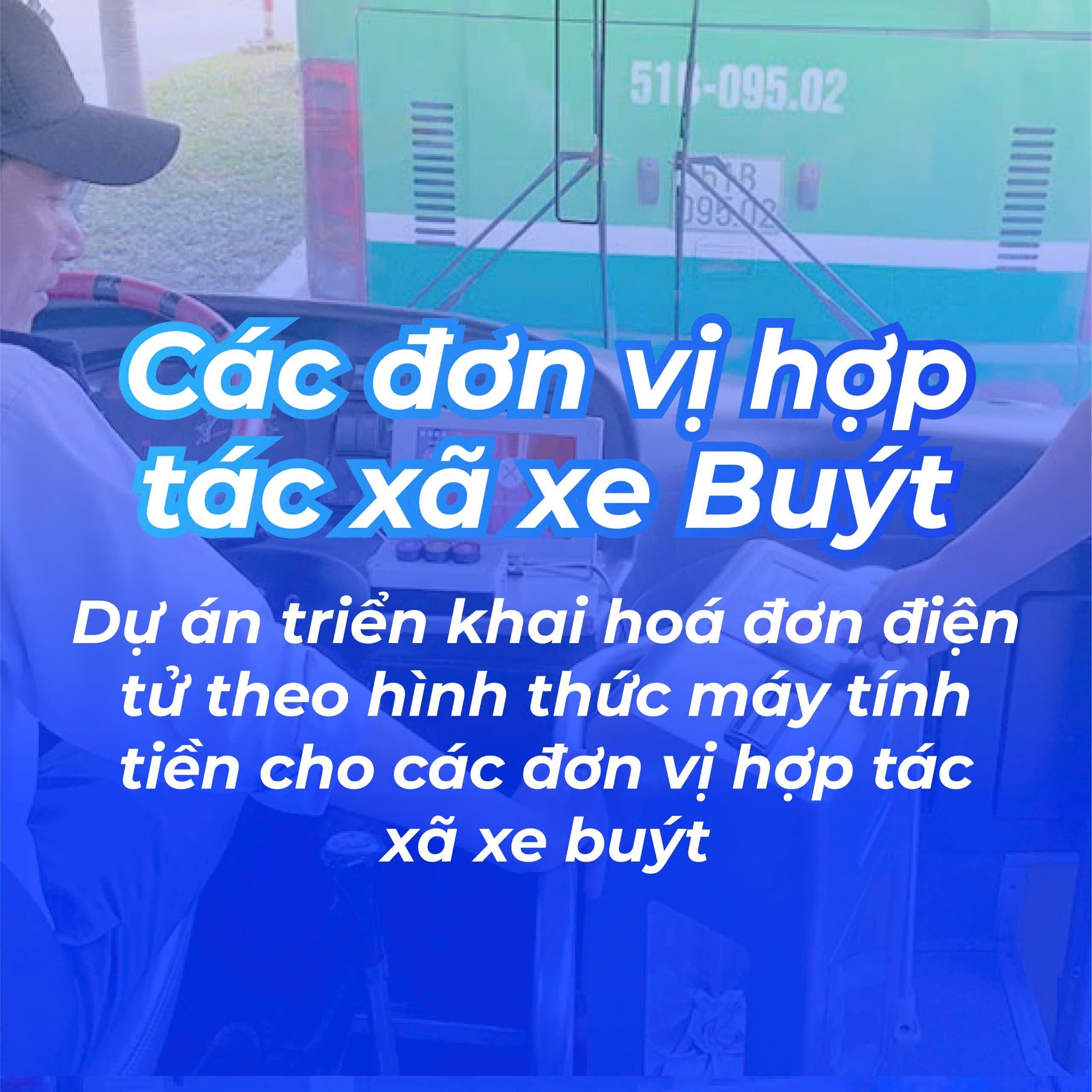 DỰ ÁN TRIỂN KHAI HOÁ ĐƠN ĐIỆN TỬ THEO HÌNH THỨC MÁY TÍNH TIỀN CHO CÁC ĐƠN VỊ HTX XE BUÝT